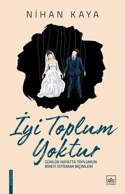 İyi Toplum Yoktur - İthaki Yayınları