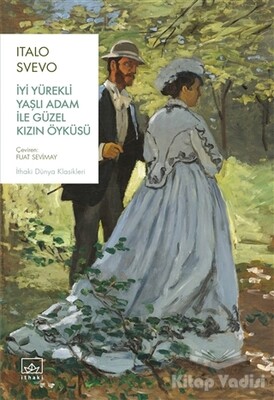 İyi Yürekli Yaşlı Adam ile Güzel Kızın Öyküsü - İthaki Yayınları