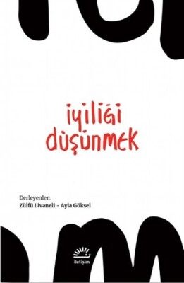 İyiliği Düşünmek - İletişim Yayınları