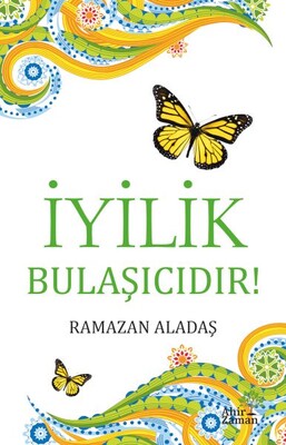 İyilik Bulaşıcıdır! - Az Kitap