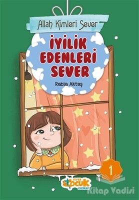 İyilik Edenleri Sever - Allah Kimleri Sever 1 - Siyer Yayınları