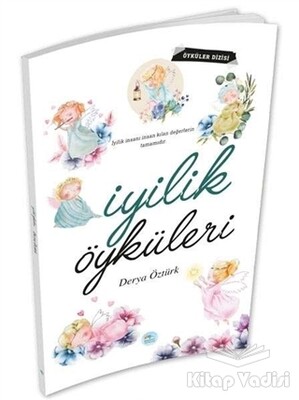 İyilik Öyküleri - Maviçatı Yayınları