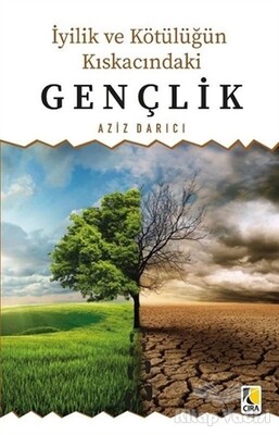 İyilik ve Kötülüğün Kıskacındaki Gençlik - Çıra Yayınları