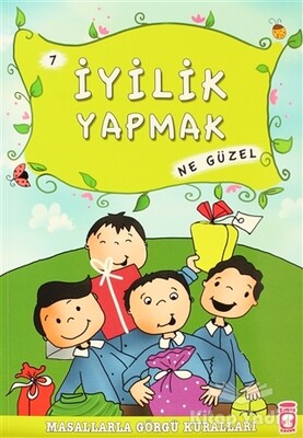 İyilik Yapmak Ne Güzel - Timaş Çocuk