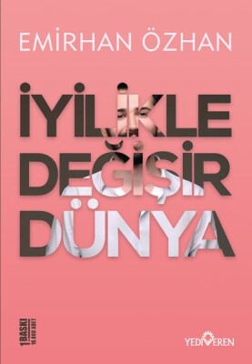 İyilikle Değişir Dünya - Yediveren Yayınları