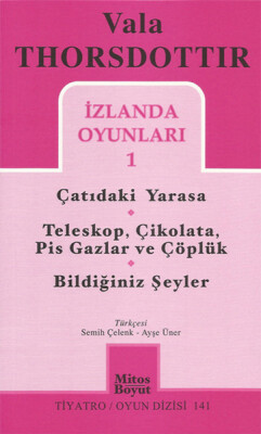 İzlanda Oyunları 1 / Catıdaki Yarasa - Teleskop, Çikolata, Pis Gazlar ve Çöplük - Bildiğiniz Şeyler - Mitos Yayınları