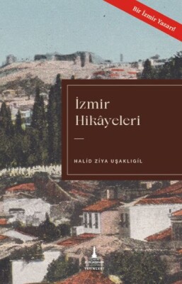 İzmir Hikayeleri - İzmir Büyükşehir Belediyesi Yayınları