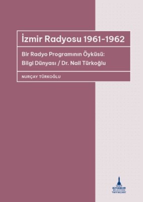 İzmir Radyosu 1961-1962 - İzmir Büyükşehir Belediyesi Yayınları
