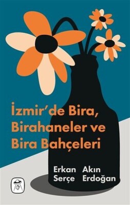 İzmir’de Bira , Birahaneler ve Bira Bahçeleri (Resimli) - Gerekli Kitap