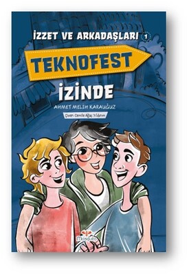 İzzet Ve Arkadaşları Teknofest İzinde - Mosquito Yayınları