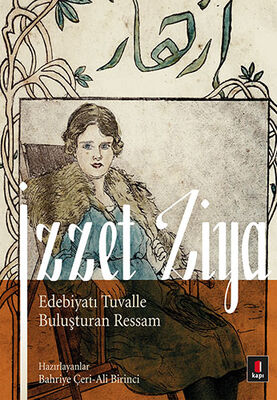 İzzet Ziya / Edebiyatı Tuvalle Buluşturan Ressam - 1