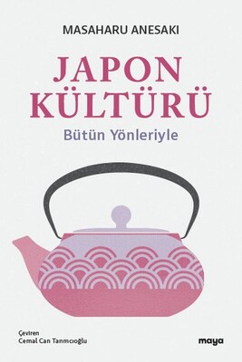 Japon Kültürü Bütün Yönleriyle - Maya Kitap