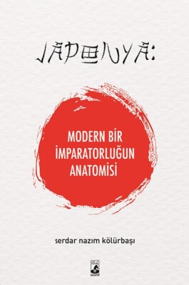 Japonya: Modern Bir İmparatorluğun Anatomisi - Küsurat Yayınları