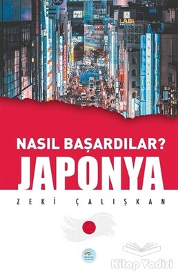 Japonya - Nasıl Başardılar? - Maviçatı Yayınları