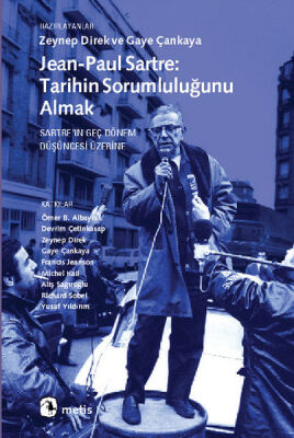 Jean-Paul Sartre Tarihin Sorumluluğunu Almak Sartre'ın Geç Dönem Düşüncesi Üzerine - 1