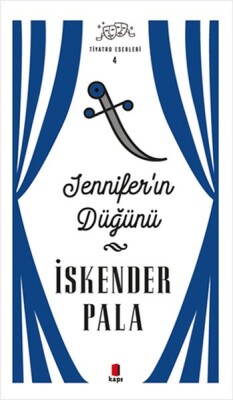 Jennifer’ın Düğünü - Tiyatro Eserleri 4 - Ciltli - Kapı Yayınları