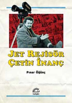 Jet Rejisör Çetin İnanç - İletişim Yayınları