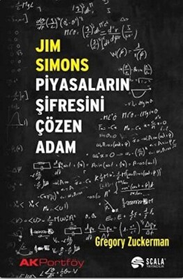 Jim Simons Piyasaların Şifresini Çözen Adam - Scala Yayıncılık
