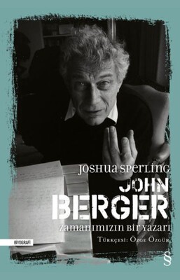 John Berger - Zamanımızın Bir Yazarı (Ciltli) - Everest Yayınları