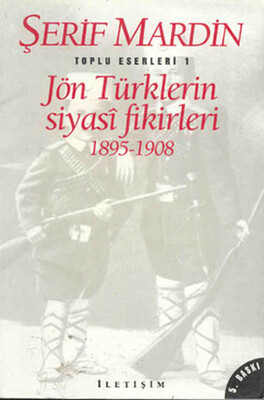 Jön Türklerin Siyasi Fikirleri 1895-1908 - İletişim Yayınları