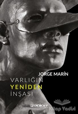 Jorge Marin - Varlığın Yeniden İnşası - 1
