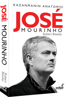 Jose Mourinho - Kazanmanın Anatomisi - İndigo Kitap