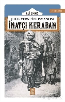 Jules Verne'in Osmanlısı: İnatçı Keraban - Temmuz Yayınları