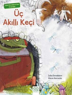 Julia Donaldson'dan Dramalar - Üç Akıllı Keçi - 1001 Çiçek Kitaplar