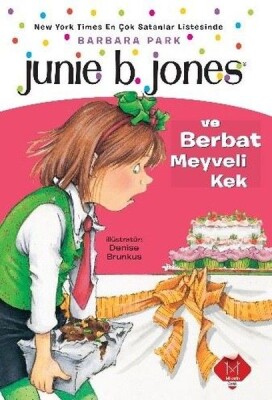 Junie B. Jones ve Berbat Meyveli Kek - Mikado Yayınları