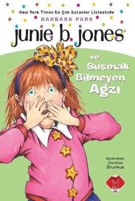 Junie B. Jones ve Susmak Bilmeyen Ağzı - Mikado Yayınları