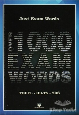 Just Exam Words - TOEFL, KPDS, ÜDS, IELTS, YDS - MK Publications