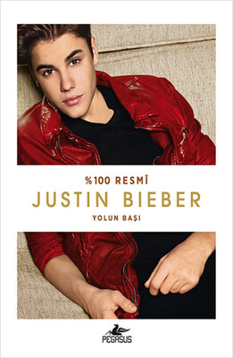 Justin Bieber - Yolun Başı - Pegasus Yayınları