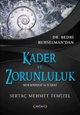 Kader Ve Zorunluluk Mukadderat ve İcabat - Arıtan Yayınevi