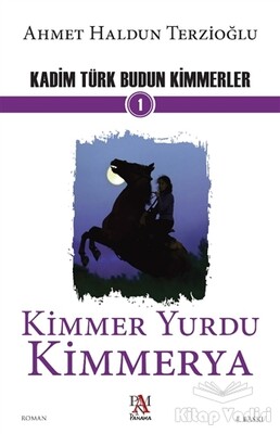 Kadim Türk Budun Kimmerler - Kimmer Yurdu Kimmerya - Panama Yayıncılık