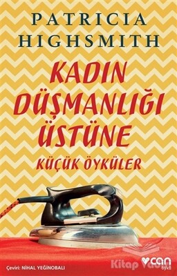 Kadın Düşmanlığı Üstüne Küçük Öyküler - Can Sanat Yayınları