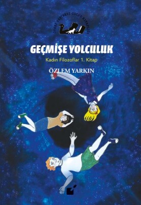 Kadın Filozoflar 1. Kitap - Geçmişe Yolculuk (Ciltli) - Öteki Yayınevi