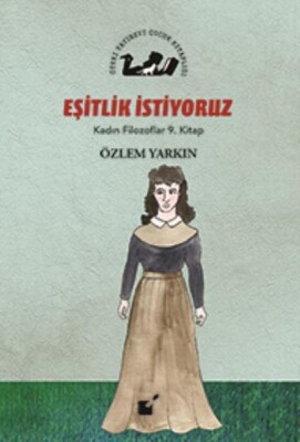 Kadın Filozoflar 9. Kitap - Eşitlik İstiyoruz (Ciltli) - Öteki Yayınevi