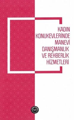 Kadın Konukevlerinde Manevi Danışmanlık ve Rehberlik Hizmetleri - 1