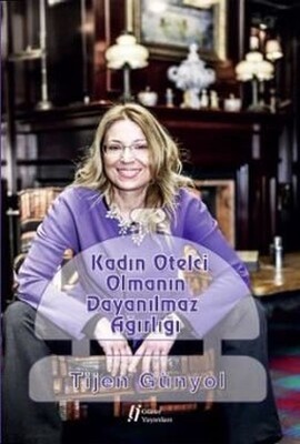 Kadın Otelci Olmanın Dayanılmaz Ağırlığı - Gürer Yayınları