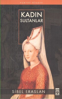 Kadın Sultanlar - Timaş Yayınları
