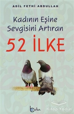 Kadının Eşine Sevgisini Arttıran 52 İlke - Beka Yayınları