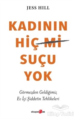 Kadının Hiç Suçu Yok - Okuyan Us Yayınları