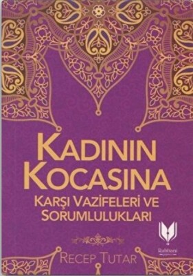 Kadının Kocasına Karşı Vazifeleri ve Sorumlulukları - Bilgeoğuz Yayınları