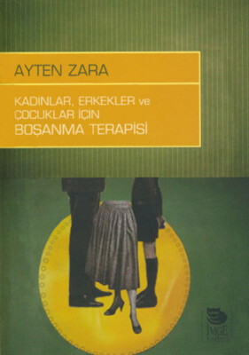 Kadınlar, Erkekler ve Çocuklar İçin Boşanma Terapisi - İmge Kitabevi Yayınları