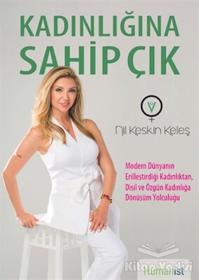 Kadınlığına Sahip Çık - Hümanist Kitap Yayıncılık