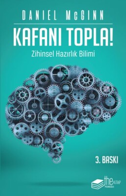 Kafanı Topla!-Zihinsel Hazırlık Bilimi - The Kitap