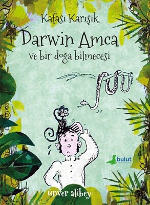 Kafası Karışık Darwin Amca ve Bir Doğa Bilmecesi - Bulut Yayınları