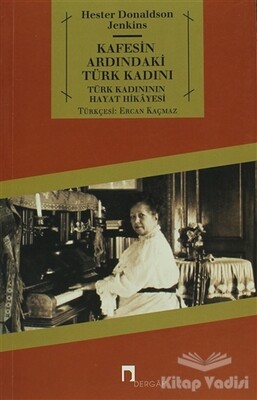 Kafesin Ardındaki Türk Kadını - Dergah Yayınları