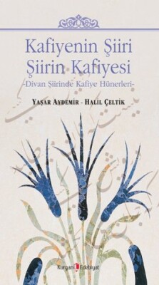 Kafiyenin Şiiri Şiirin Kafiyesi Divan Şiirinde Kafiye Hünerleri - Kurgan Edebiyat