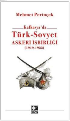 Kafkasya'da Türk - Sovyet Askeri İşbirliği - 1